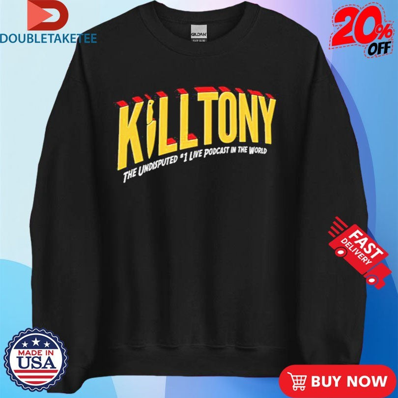 Official Kill Tony The Undisputed #1 Live Podcast In The World Superhero Shirts