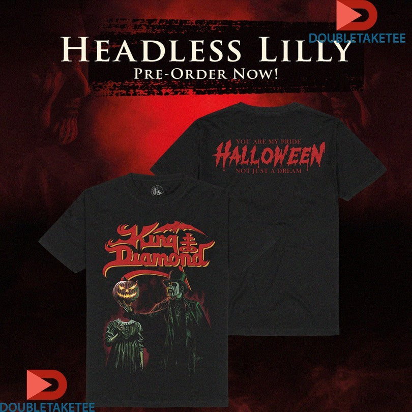 Official King Diamond You Are My Pride Halloween Not Just A Dream Headless Lilly Shirts
