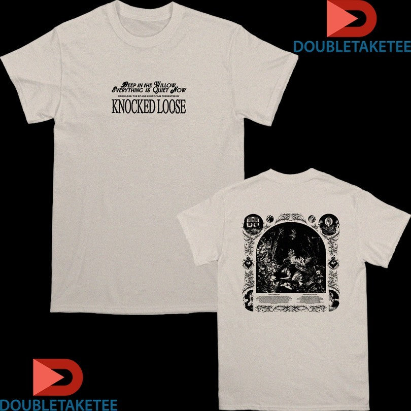 Official Knocked Loose Deep In The Willow Everything Is Quiet Now 2 Side Shirts