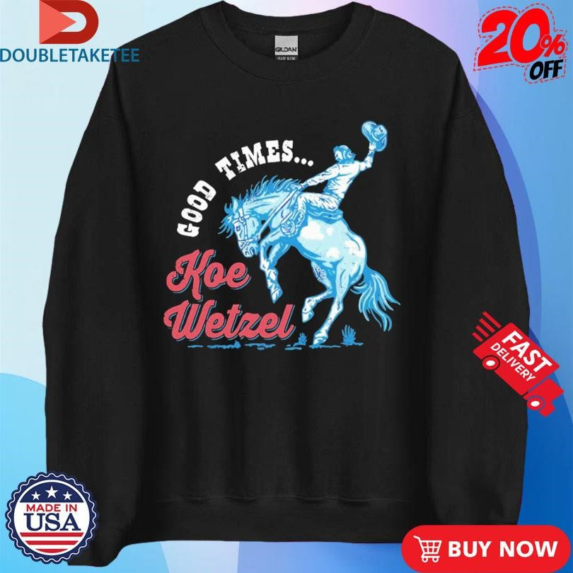 Official Koe Wetzel Good Times Shirts