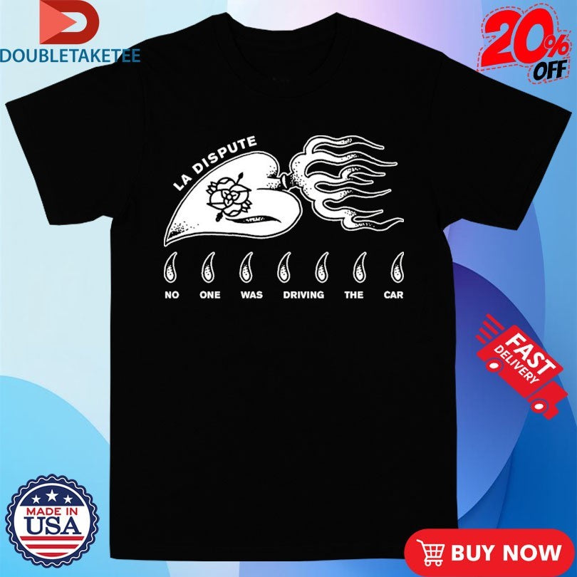 Official La Dispute No One Was Driving The Car Shirts