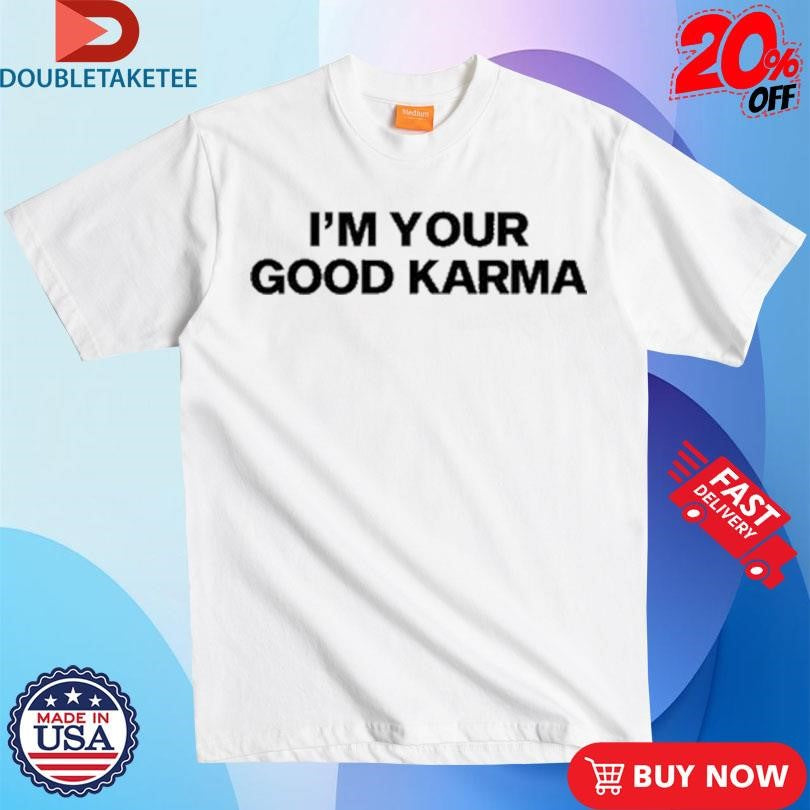 Official Lakeyah I’m Your Good Karma Shirts