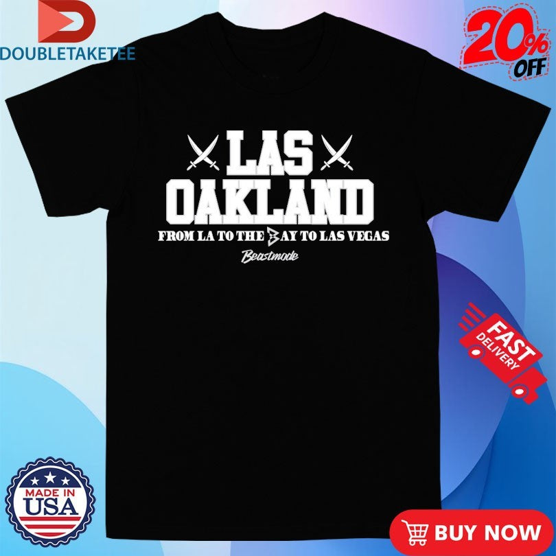 Official Las Oakland From La To The Bay To Las Vegas Beastmode Shirts