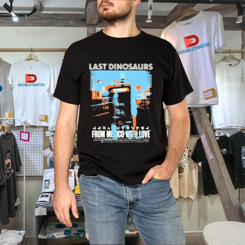 Official Last Dinosaurs From Mexico With Love Album Shirts