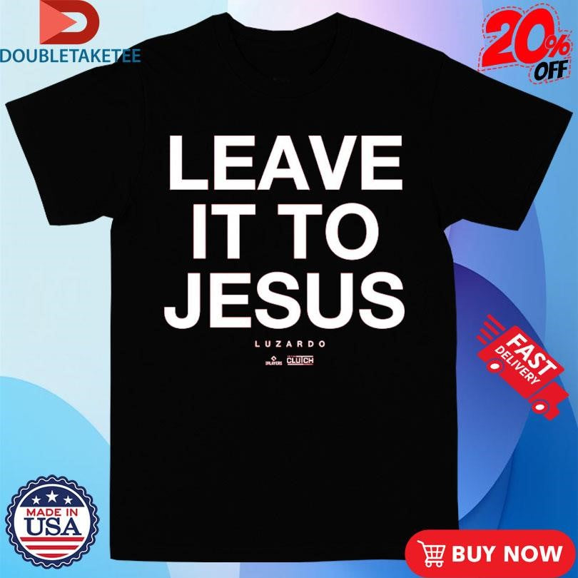 Official Leave It To Jesus Luzardo MLBPA Philly Shirts