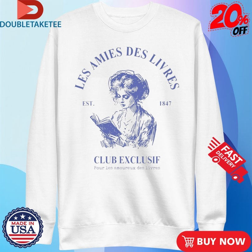 Official Les Amies Des Livres Club Exclusif Est 1847 French Shirts