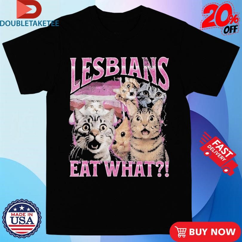 Official Lesbians Eat What Cat Shirts