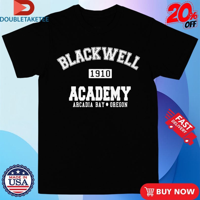 Official Life Is Strange Blackwell Academy Arcadia Bay Oregon 1910 Shirts