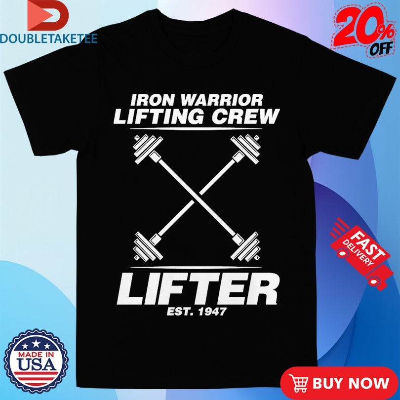Official Lifter Iron Warrior Lifting Crew Est 1947 Shirts