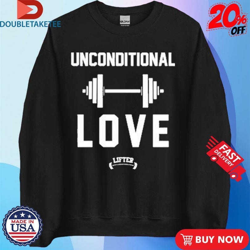 Official Lifter Unconditional Love Shirts