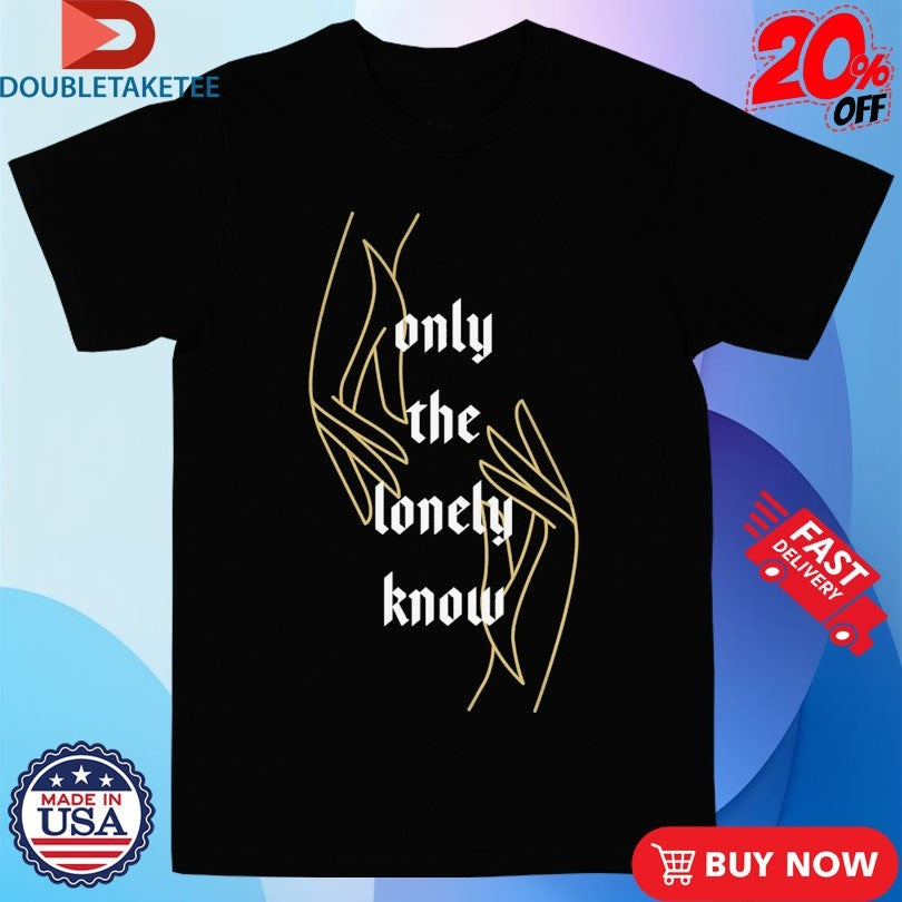 Official Limbs Only The Lonely Know Hands Shirts