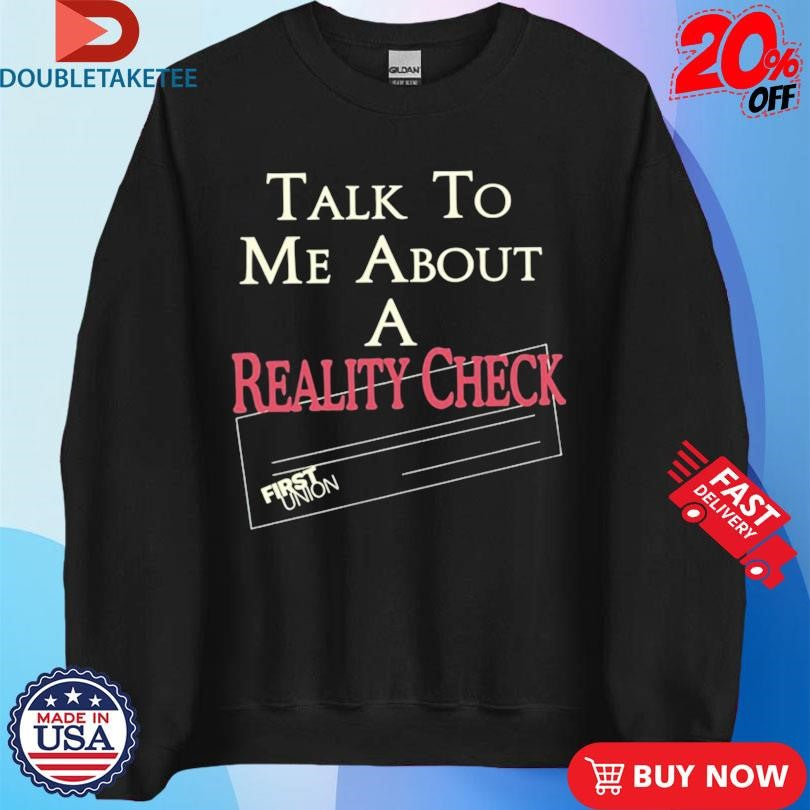Official Lochlan Ratliff Talk To Me About A Reality Check First Union Shirts