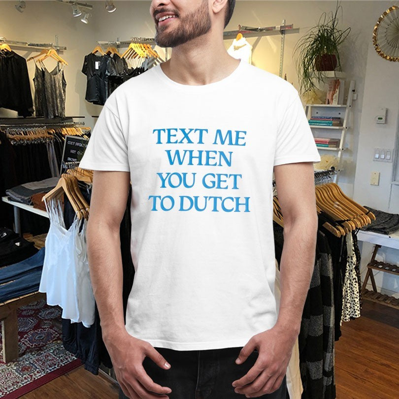 Official Lonely Ghost LG X Dutch Bros Text Me When You Get To Dutch Shirts