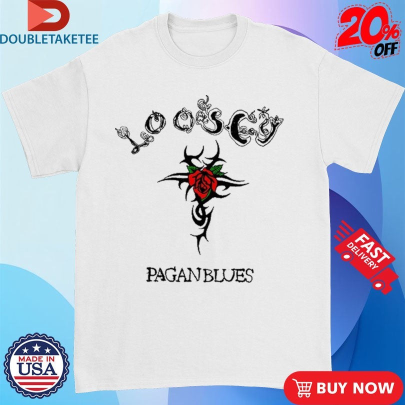 Official Loosey Pagan Blues Shirts