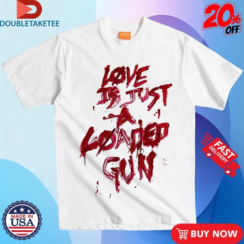 Official Love Is Just A Loaded Gun Machine Head Bonescraper Shirts