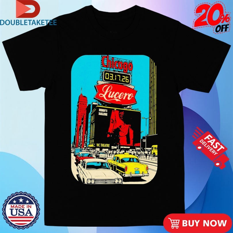 Official Lucero Chicago IL March 17 2026 Shirts