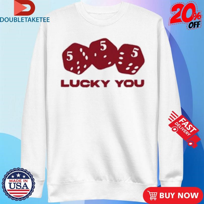 Official Lucky You 555 Dice Shirts