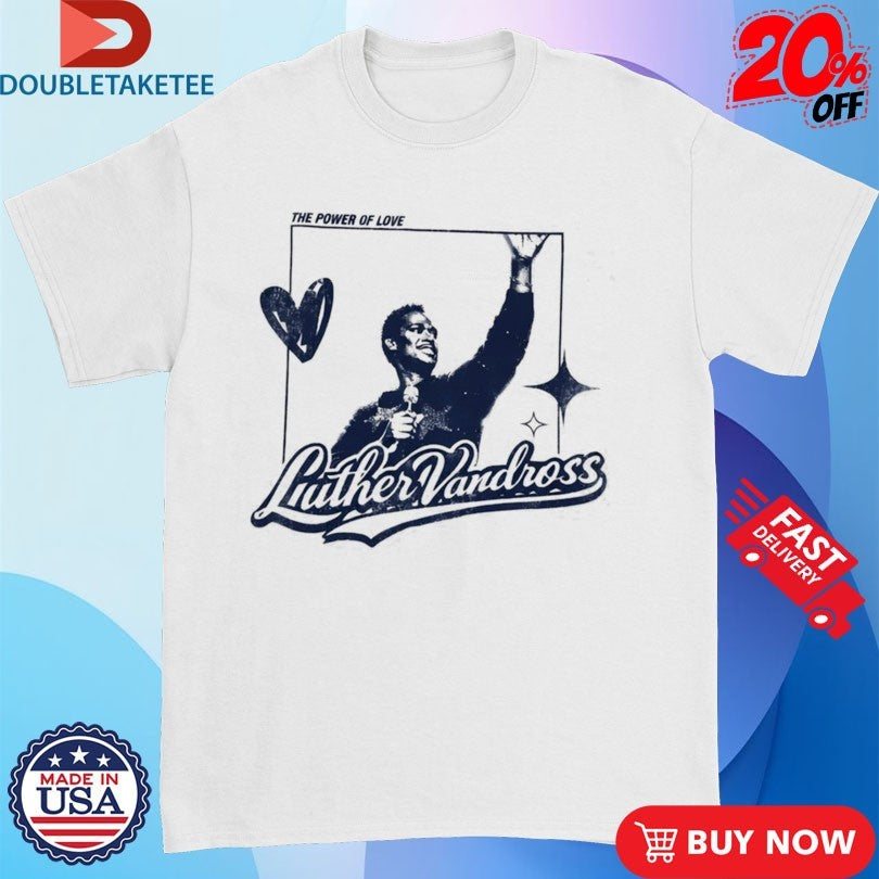 Luther Vandross X R&B Only The Power Of Love Shirts