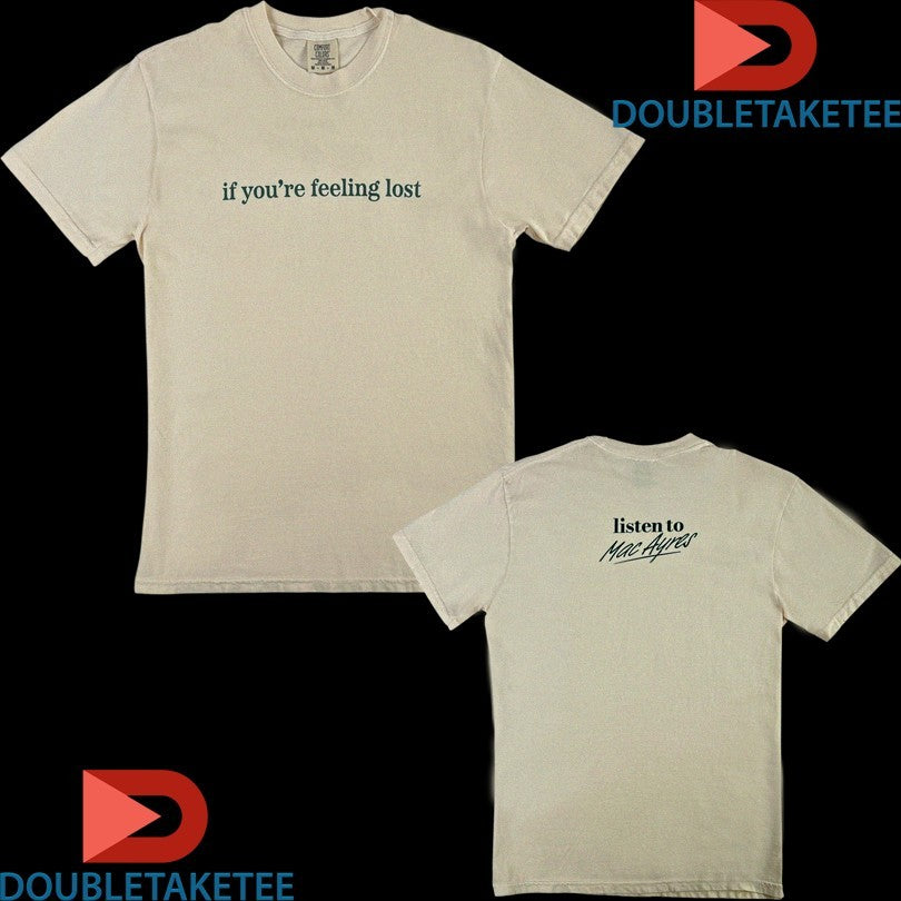 Official Mac Ayres If You’re Feeling Lost Shirts
