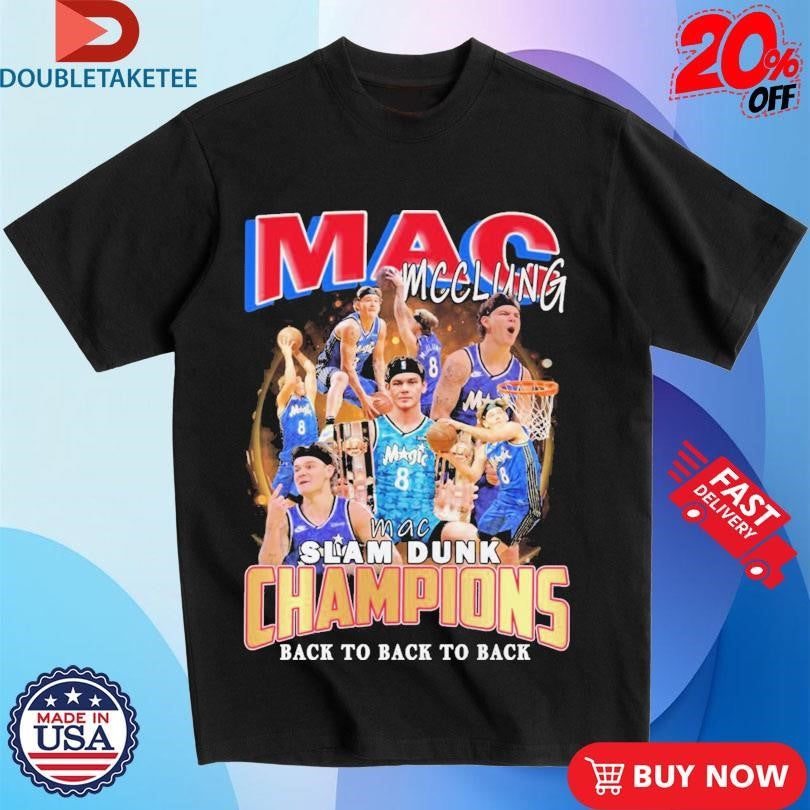 Official Mac McClung Slam Dunk Champions Back To Back To Back Shirts
