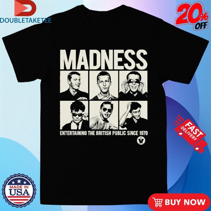 Official Madness Entertaining The British Public Since 1979 Shirts