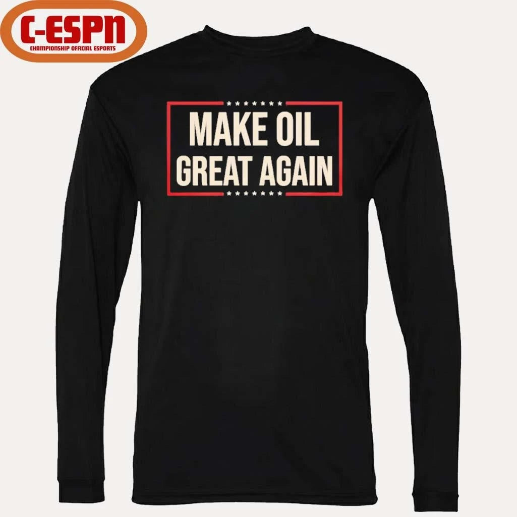 Official Make Oil Great Again T-Shirt