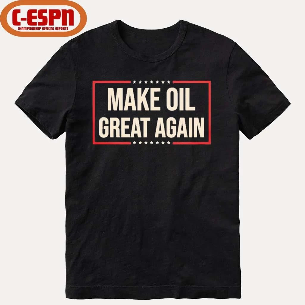 Official Make Oil Great Again T-Shirt