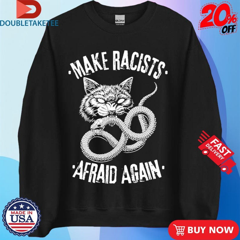 Official Make Racists Afraid Again Snake Cat Shirts