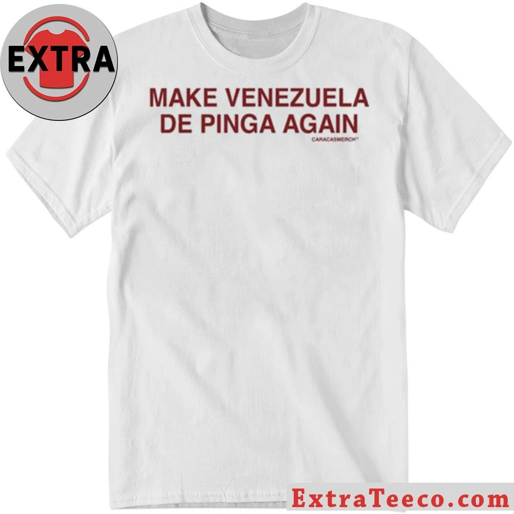 Official Make Venezuela De Pinga Shirt