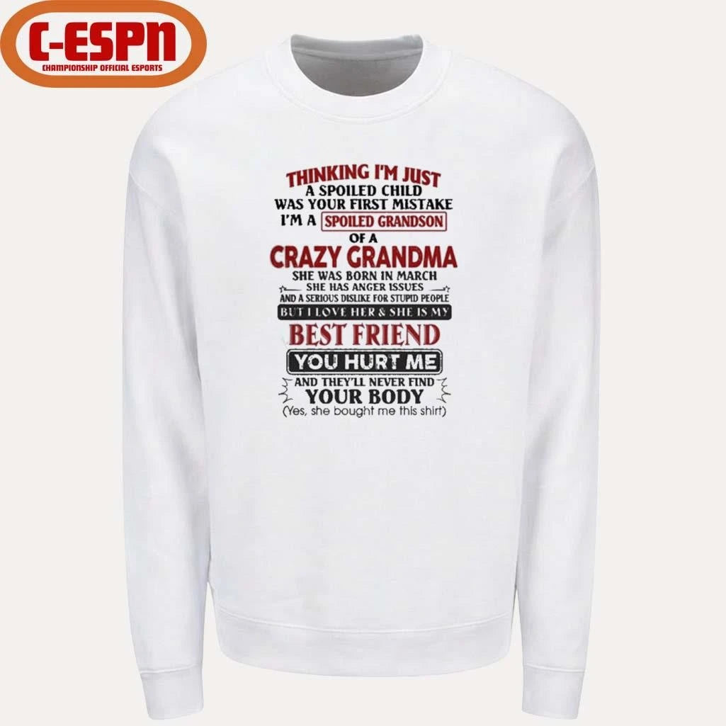 Official March – Thinking I’m Just A Spoiled Child Was Your First Mistake I’m A Spoiled Grandson Of Crazy Grandma Shirt