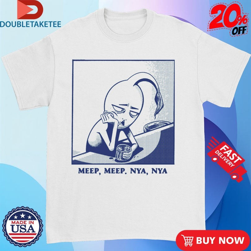 Official Meep Meep Nya Nya Shirts