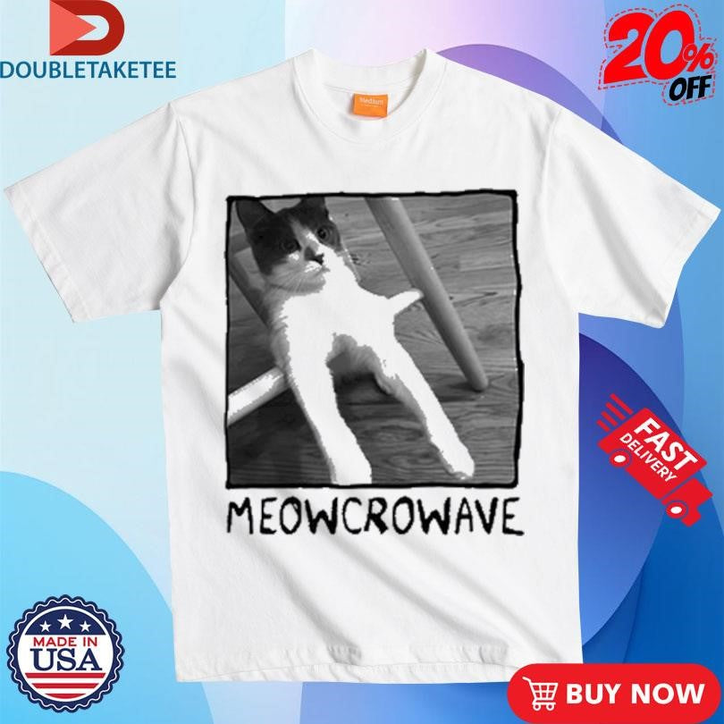 Official Meowcrowave Cat Shirts