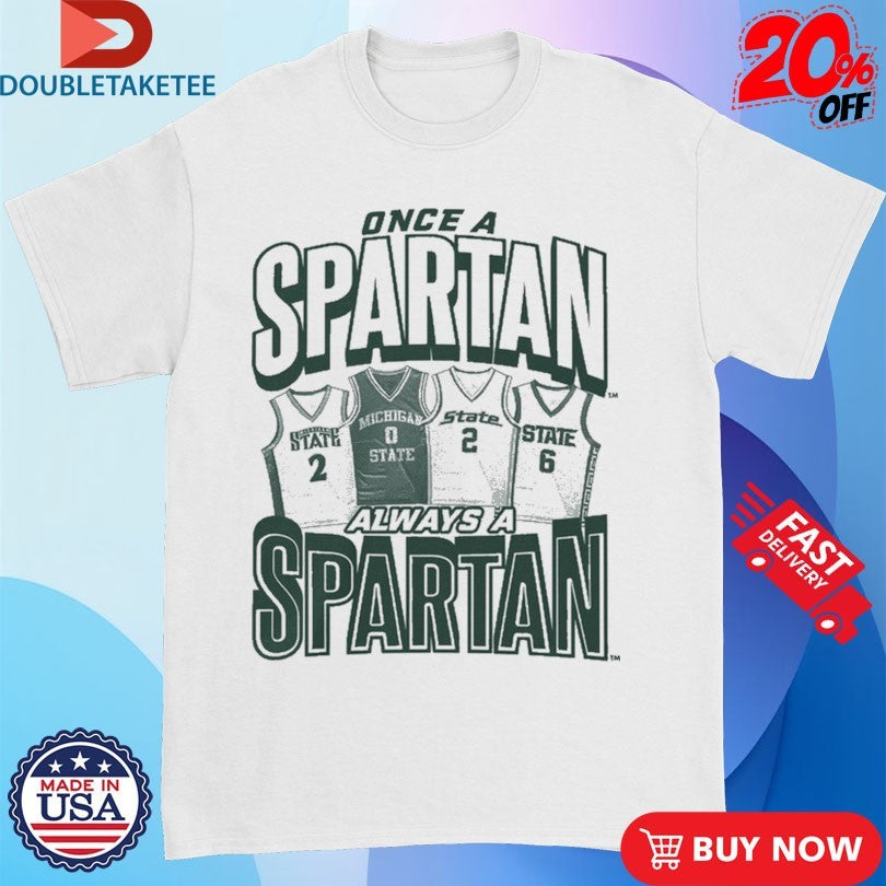 Official Michigan State Once A Spartan, Always A Spartan Jersey Shirts