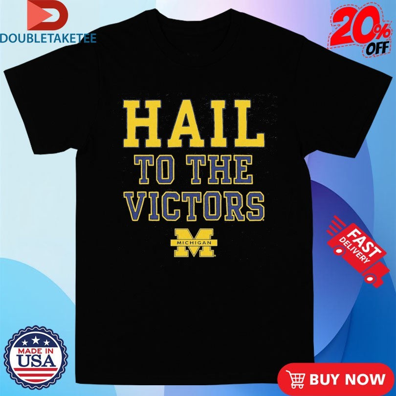 Official Michigan Wolverines Hail To The Victors Shirts
