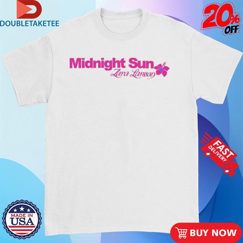 Official Midnight Sun Zara Larsson Shirts