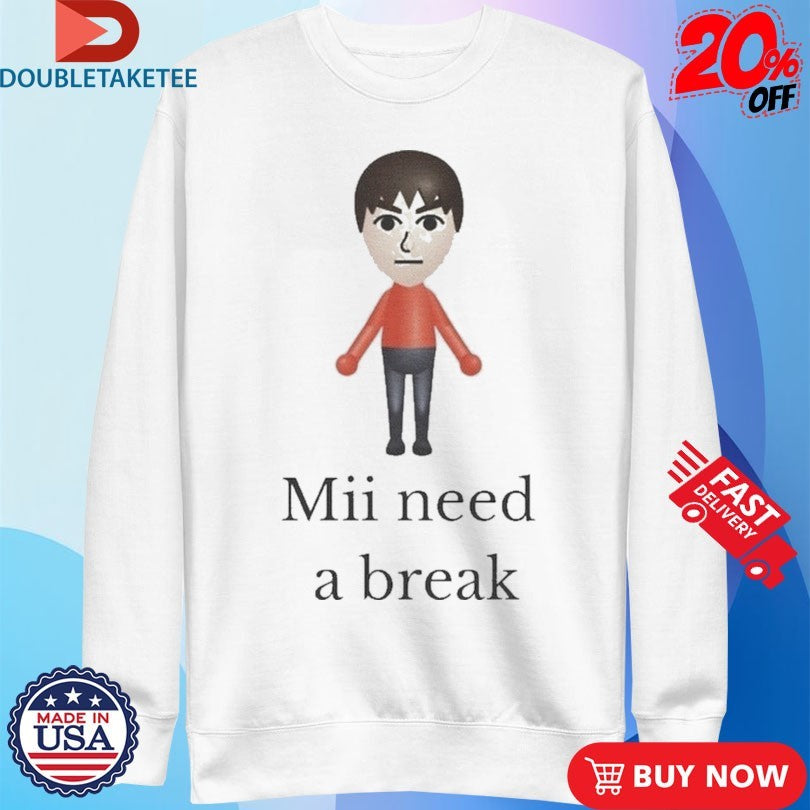 Official Mii Need A Break Video Game Shirts