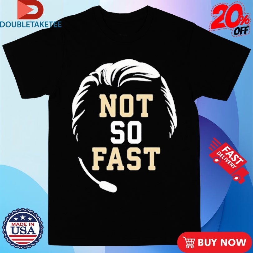 Official Mike Norvell Florida State Seminoles Not So Fast Shirts