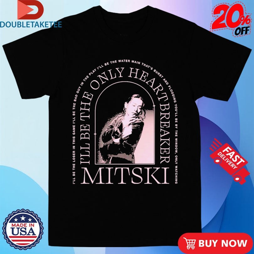 Official Mitski I’ll Be The Only Heartbreaker Shirts