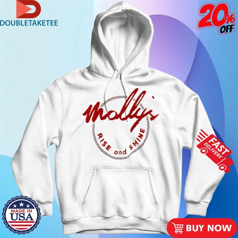 Official Molly’s Rise And Shine Shirts
