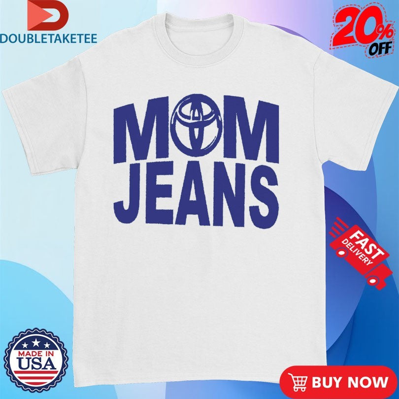 Mom Jeans Toyota Car Logo Shirts