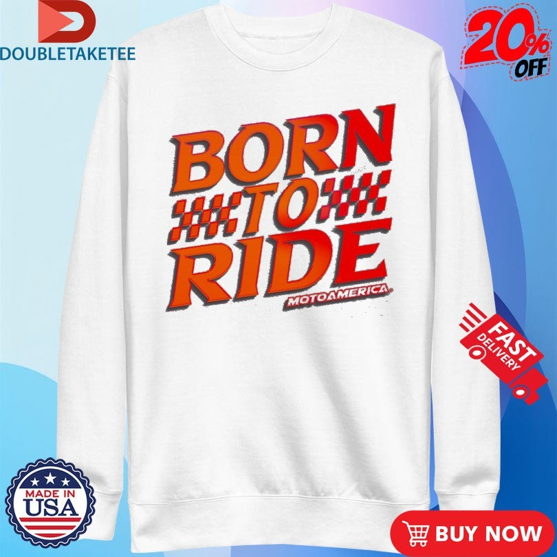 Official MotoAmerica Born To Ride Shirts
