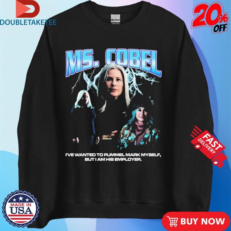 Official Ms. Cobel I’ve Wanted To Pummel Mark Myself But I Am His Employer Rap Shirts