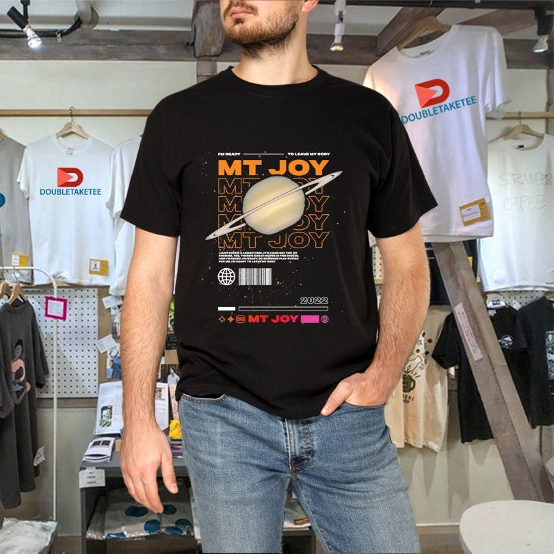 Mt. Joy I’m Ready To Leave My Body Space Shirts