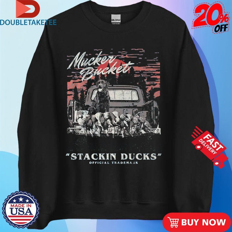 Official Mucker Bucket Stackin’ Ducks Shirts