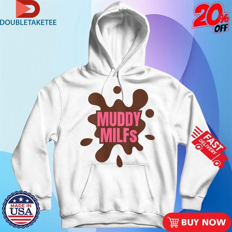 Official Muddy MILFS Shirts