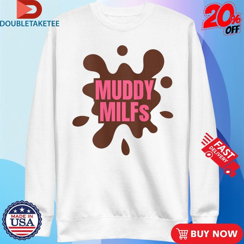 Official Muddy MILFS Shirts