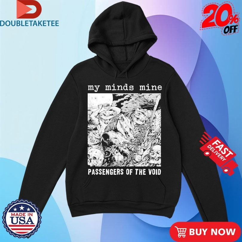 Official My Minds Mine Passengers Of The Void Shirts