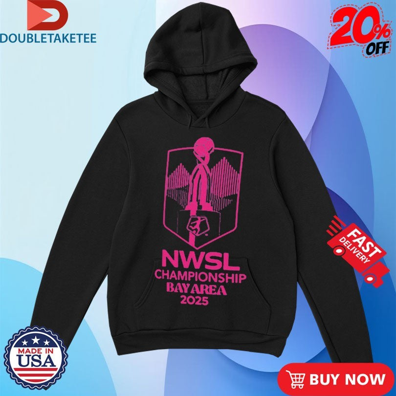 Official NWSL Championship Bay Area On November 22 2025 Shirts