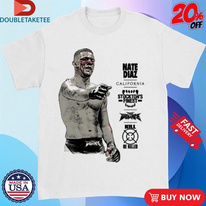 Official Nate Diaz Stockton’s Finest Full Violence Shirts