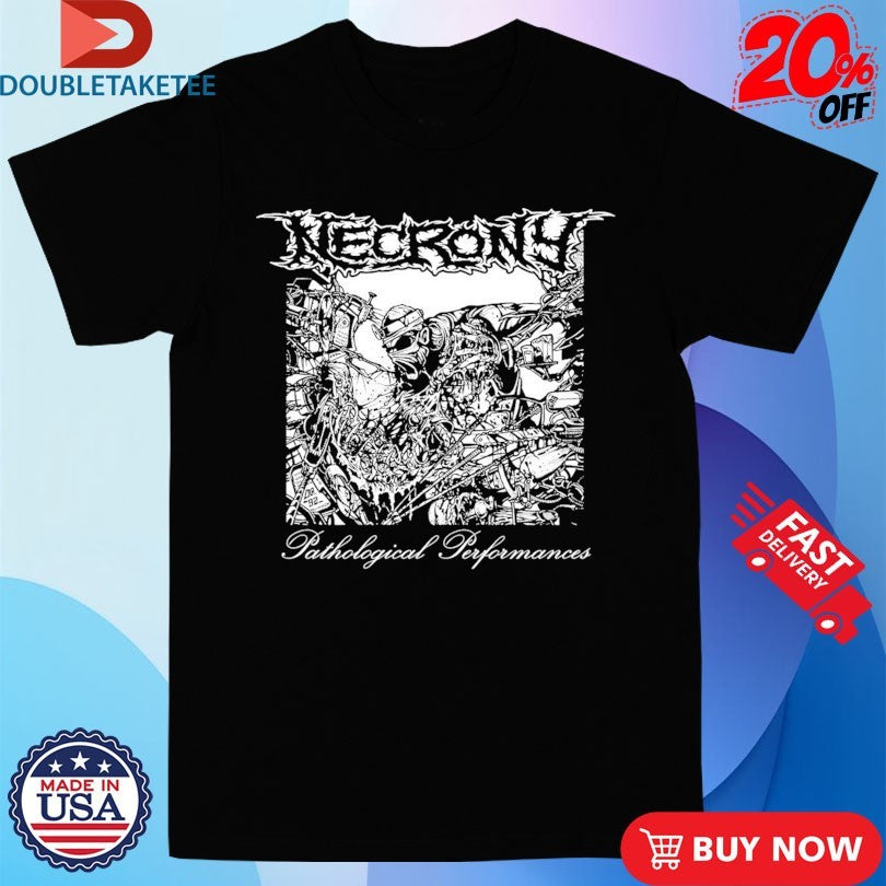 Official Necrony Pathological Performances Shirts